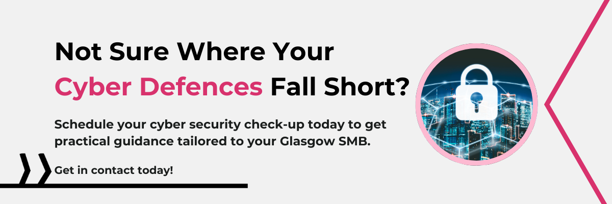 Cyber security mistakes Glasgow businesses